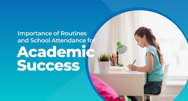 Importance of Consistent Routines and School Attendance for Academic Success