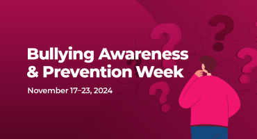 Bullying Awareness and Prevention Week: November 17-23, 2024 